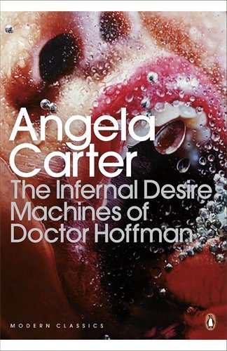 The Infernal Desire Machines of Doctor Hoffman (Penguin Modern Classics) by Angela Carter (3-Feb-2011) Paperback