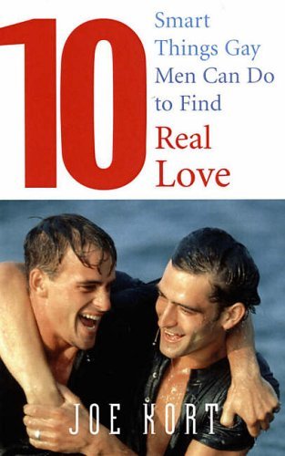 10 Smart Things Gay Men Can Do to Find Real Love by Joe Kort (8-Dec-2005) Paperback