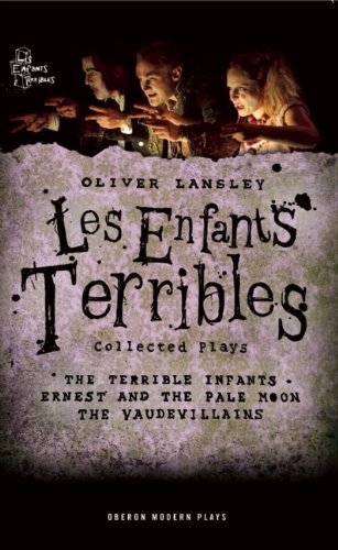 Oliver Lansley: Les Enfants Terribles; Collected Plays (Oberon Modern Plays) by Oliver Lansley (6-Aug-2011) Paperback
