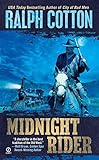 Midnight Rider (Ralph Cotton Western Series) by Ralph Cotton (3-Apr-2012) Mass Market Paperback