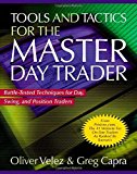 Tools and Tactics for the Master DayTrader: Battle-Tested Techniques for Day, Swing, and Position Traders by Oliver Velez (1-Jul-2000) Hardcover