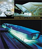 Modern Trains and Splendid Stations: Architecture and Design for the Twenty-first Century by Martha Thorne (3-Sep-2001) Paperback