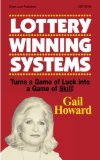 Lottery Winning Systems: Turns a Game of Luck into a Game of Skill! by Gail Howard (2-Jun-2011) Paperback