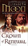 Crown of Renewal (Legend of Paksenarrion) by Elizabeth Moon (24-Feb-2015) Mass Market Paperback