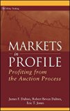 Markets in Profile: Profiting from the Auction Process (Wiley Trading) by James Dalton (31-Jan-2007) Hardcover