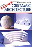 Pop-up Origamic Architecture by Masahiro Chatani (1-Oct-1985) Paperback
