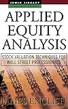 Applied Equity Analysis: Stock Valuation Techniques for Wall Street Professionals (McGraw-Hill Library of Investment & Finance) by James English (1-May-2001) Hardcover