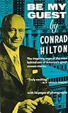 Be My Guest by Conrad N. Hilton (1-Feb-1991) Paperback