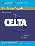 The CELTA Course Trainer's Manual by Scott Thornbury (Teacher's Edition, 10 Aug 2007) Paperback