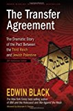 The Transfer Agreement: The Dramatic Story of the Pact Between the Third Reich and Jewish Palestine by Edwin Black (Special Edition, 16 Aug 2009) Paperback