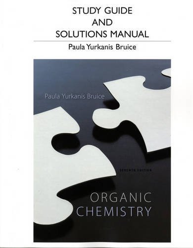 Study Guide and Student's Solutions Manual for Organic Chemistry by Paula Yurkanis Bruice (1-Apr-2013) Paperback