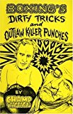 Boxings Dirty Tricks and Outlaw Killer Punches by Champ Thomas (2-Jul-2002) Paperback