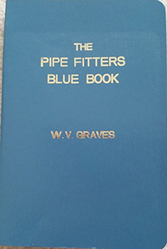 Pipe Fitters Blue Book by W.V. Graves (1-Jan-2002) Paperback