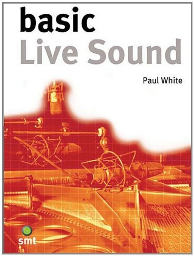 Basic Live Sound by Paul White (2-Feb-2000) Paperback