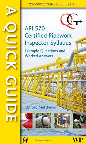 A Quick Guide to API 570 Certified Pipework Inspector Syllabus: Example Questions and Worked Answers by C. Matthews (22-May-2009) Paperback