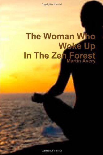 Book Cover The Woman Who Woke Up In The Zen Forest by Martin Avery (31-Oct-2010) Paperback