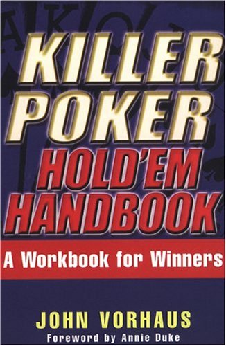 Killer Poker: Hold 'em Handbook - A Wordbook for Winners by John Vorhaus (1-Aug-2004) Paperback