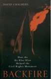 Backfire: How the Ku Klux Klan Helped the Civil Rights Movement by David Chalmers (8-Aug-2005) Paperback