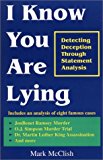 I Know You Are Lying: Detecting Deception Through Statement Analysis by Mark McClish (1-Dec-2001) Paperback