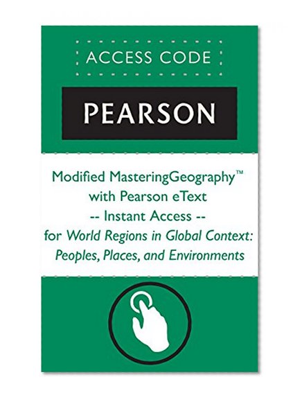 Modified MasteringGeographyTM with Pearson eText -- Instant Access -- for World Regions in Global Context: Peoples, Places, and Environments