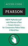 New MyPoliSciLabÂ® with Pearson eText -- Instant Access -- for Comparative Politics Today: A World View