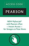 NEW MySocLab® with Pearson eText -- Instant Access -- for Strangers to These Shores