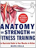 Anatomy for Strength and Fitness Training by Mark Vella (25-Apr-2008) Paperback