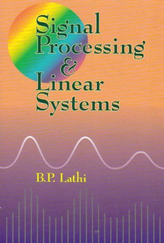 Signal Processing and Linear Systems by Bhagawandas P. Lathi (1-Apr-2000) Hardcover