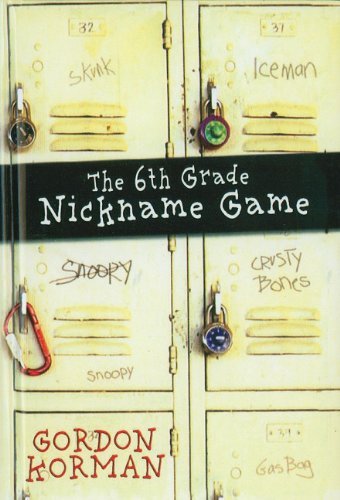 The 6th Grade Nickname Game by Gordon Korman (1-Sep-2004) Perfect Paperback