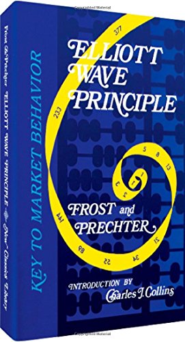 Elliott Wave Principle: Key to Market Behavior by A. J. Frost (31-Jan-2005) Hardcover