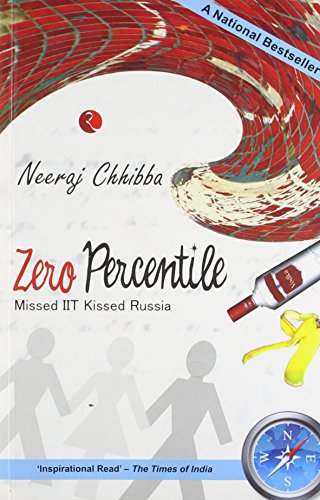 Zero Percentile: Missed IIT Kissed Russia by Chhibba Neeraj (1-Dec-2009) Paperback