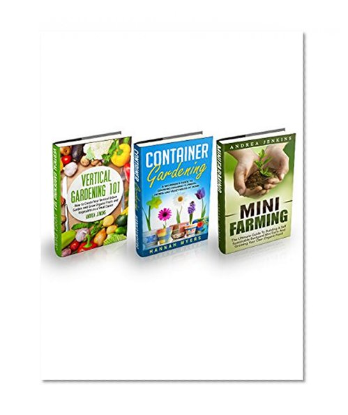 Mini Farming & Gardening Box Set: How to Build Self Sustainable Mini Farm And Urban Garden For Growing Your Own Organic Food (Urban Gardening, Indoor Gardening Mini Farming For Beginners)