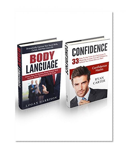 Confidence & Body Language Box Set: 33 Easy To Use Tricks And Techniques To Massively Increase Your Self Confidence + Hacks To Learn How To Quickly Read People and Unlock Their Nonverbal Body Cues