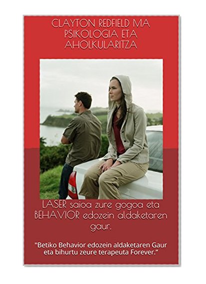 LASER saioa zure gogoa eta BEHAVIOR edozein aldaketaren gaur.: "Betiko Behavior edozein aldaketaren Gaur eta bihurtu zeure terapeuta Forever." (Basque Edition)