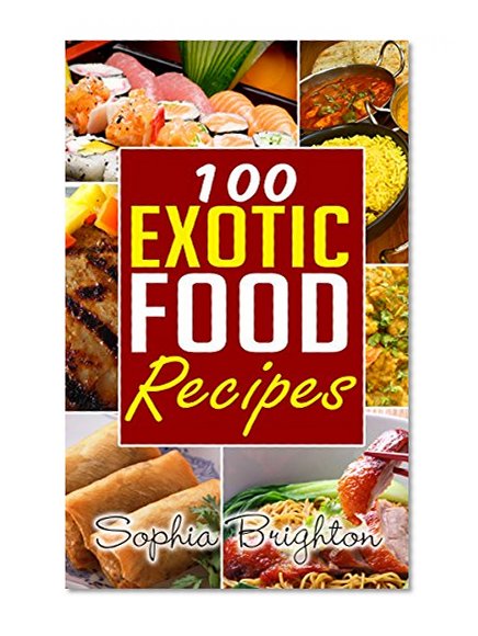 100 Exotic Food Recipes (Puerto Rican Food Recipes,Picnic Food RecipesCaribbean Food Recipes,Food Processor Recipes,)