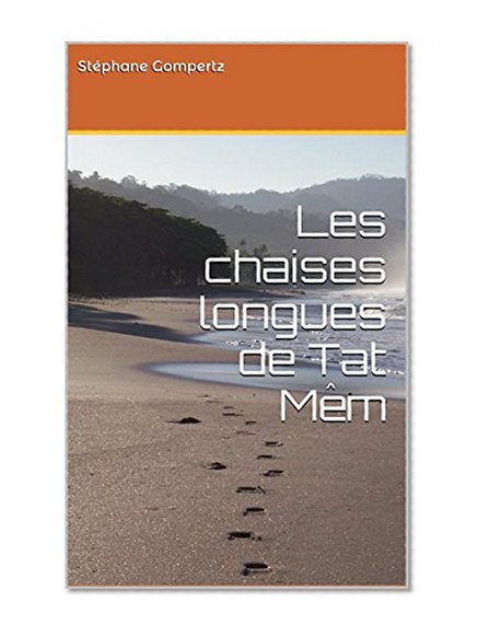 Les chaises longues de Tat MÃªm (French Edition)