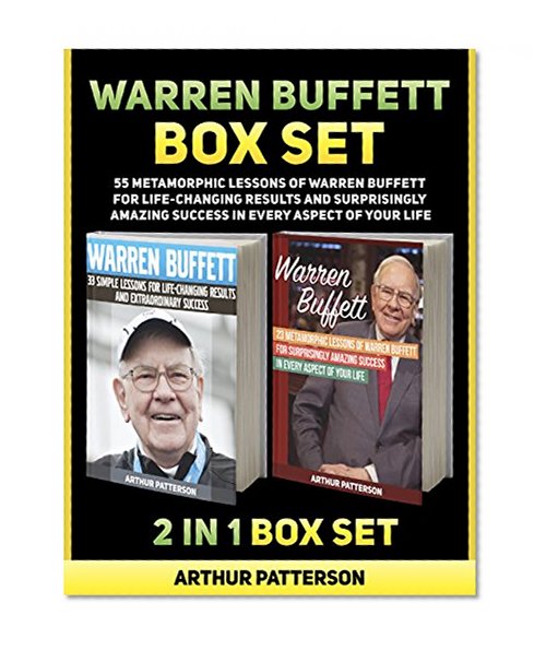 Warren Buffett Box Set: 55 Metamorphic Lessons of Warren Buffett for Life-Changing Results and Surprisingly Amazing Success in every Aspect of Your Life ... buffett biography, warren buffett books)