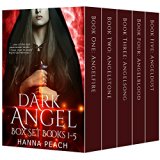 Dark Angel Saga (Books 1-5) Box Set: Angelfire, Angelstone, Angelsong, Angelblood, Angeldust