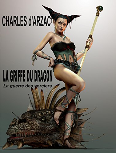LA GRIFFE DU DRAGON: La guerre des sorciers (French Edition)