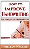 How to Improve Handwriting: Tips to Becoming a Better Writer