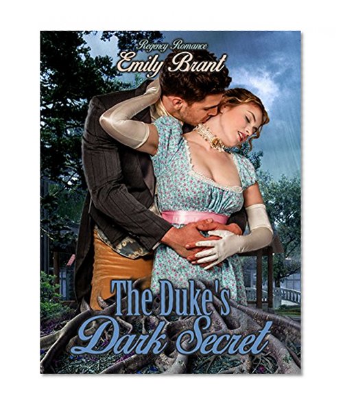 ROMANCE: Regency Romance: The Duke's Dark Secret (Historical Victorian Romance) (Historical Regency Romance Fantasy Short Stories)