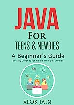 Java for Teens & Newbies: A Beginner's Guide (for Teens and Newbies Book 1)