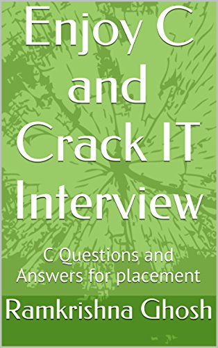 Enjoy C and Crack IT Interview: C Questions and Answers for placement