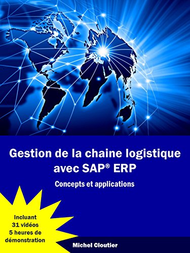 Gestion de la chaine logistique avec SAP ERP: Concepts et applications (French Edition)
