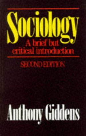 Sociology: A Brief but Critical Introduction by Anthony Giddens (3-Dec-1986) Paperback
