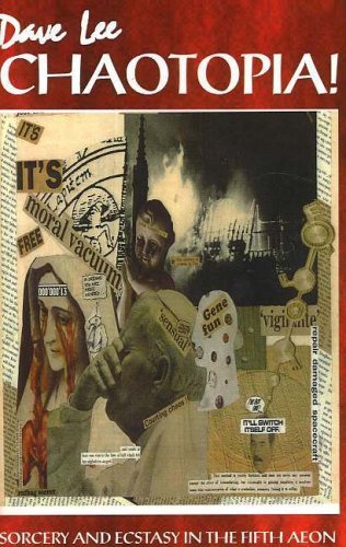 Chaotopia! Sorcery and Ecstasy in the Fifth Aeon by Dave Lee (1-Jan-2006) Paperback