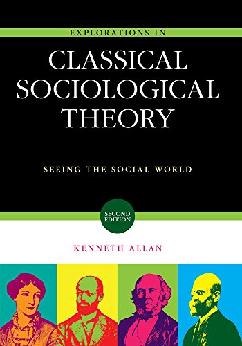 Explorations in Classical Sociological Theory: Seeing the Social World by Kenneth D. Allan (22-Dec-2009) Paperback