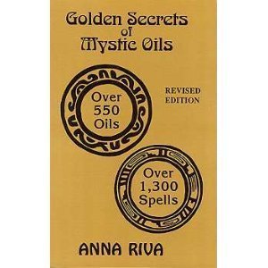 Golden Secrets of Mystic Oils by Anna Riva (1-Dec-1991) Paperback