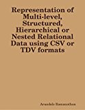 Representation of Multi-level, Structured, Hierarchical or Nested Relational Data using CSV or TDV formats