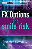 FX Options and Smile Risk (The Wiley Finance Series) by Antonio Castagna (4-Dec-2009) Hardcover